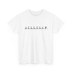Heavy Cotton Tee „DILLIGAF“