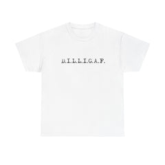 Heavy Cotton Tee „DILLIGAF“