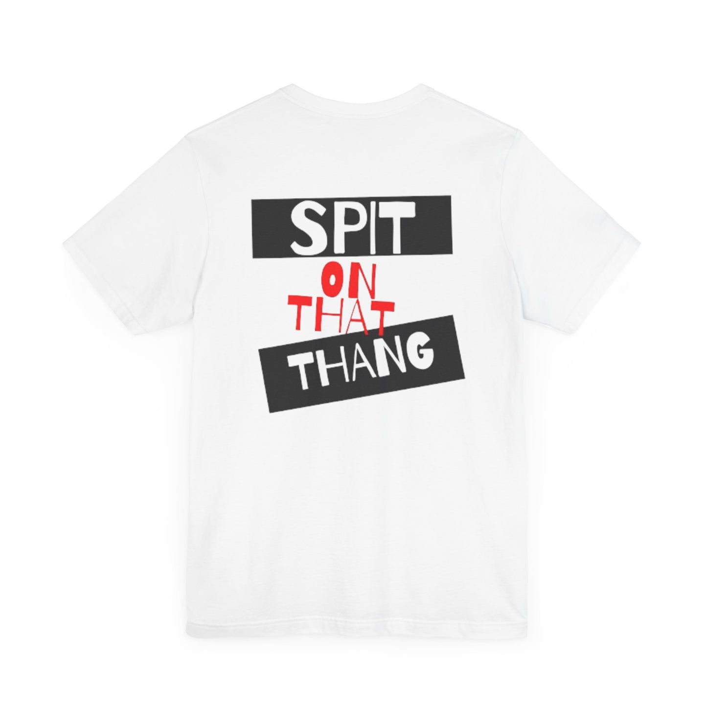 T-Shirt „Spit on that thing“ (unisex)