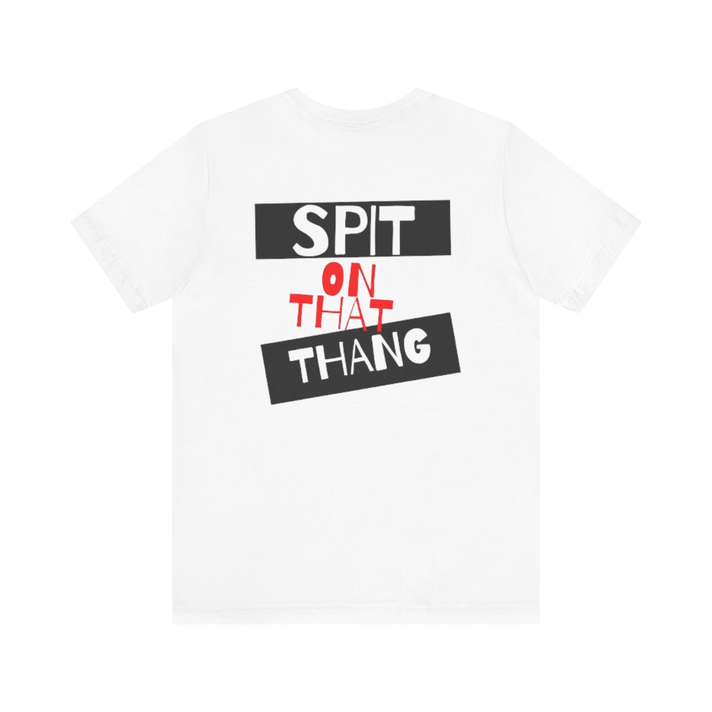 T-Shirt „Spit on that thing“ (unisex)